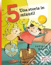 Frittella di re. Una storia in 5 minuti! Ediz. a colori libro