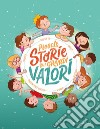 Piccole storie sui grandi valori. Ediz. a colori libro