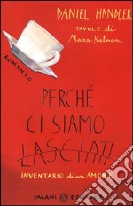 Perché ci siamo lasciati. Inventario di un amore libro