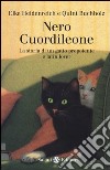 Nero Cuordileone. La storia di un gatto prepotente e latin lover libro