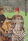 Il segreto della creazione. Il cavaliere del silenzio (2) libro di Giner Gonzalo