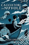 Cacciatori di nuvole libro