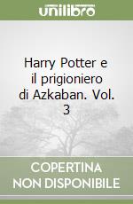 Harry Potter e il prigioniero di Azkaban. Vol. 3 libro