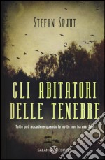 Gli abitatori delle tenebre