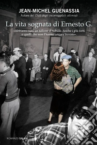 La vita sognata di Ernesto G. libro