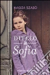 Ditelo a Sofia libro di Szabò Magda