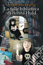 La folle biblioteca di nonna Huld libro