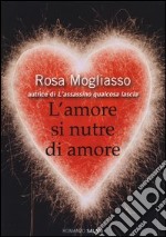 L'amore si nutre di amore libro