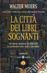 La città dei libri sognanti libro