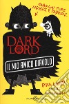 Dark Lord. Vol. 2: Il mio amico diavolo libro di Thomson Jamie