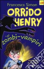 Orrido Henry e gli zombi vampiri libro