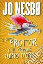 Il dottor Prottor e il grande furto d'oro libro