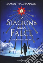 La sognatrice errante. La stagione della falce libro