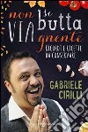 Non si butta via gnente. Ricordi e ricette da conservare libro