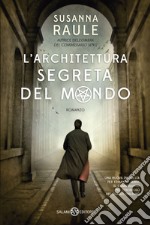 L'architettura segreta del mondo. Un'inchiesta del commissario Sensi libro