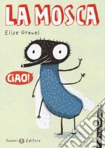 La mosca. Gli schifosetti libro