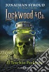 Il teschio parlante. Lockwood & Co.. Vol. 2 libro di Stroud Jonathan