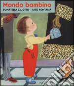 Mondo bambino. Ediz. illustrata libro