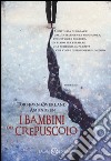 I bambini del crepuscolo libro