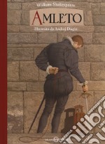 Amleto. Ediz. illustrata libro