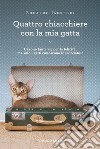 Quattro chiacchiere con la mia gatta libro di Jauregui Eduardo