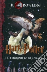 Harry Potter e il prigioniero di Azkaban. Vol. 3 libro