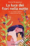 La luce dei fiori nella notte libro