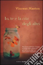 Io, te e la vita degli altri libro