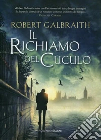Il richiamo del cuculo. Un'indagine di Cormoran Strike
