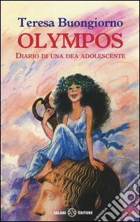 Olympos. Diario di una dea adolescente. Ediz. illustrata libro