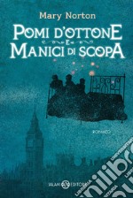 Pomi d'ottone e manici di scopa. Ediz. integrale libro