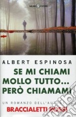 Se mi chiami mollo tutto... però chiamami libro