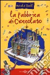 La fabbrica di cioccolato libro di Dahl Roald