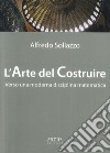 L'arte del costruire verso una moderna disciplina matematica libro