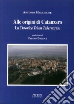 Alle origini di Catanzaro. La chronica trium tabernarum libro