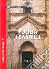 Puglia. I castelli libro