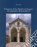 Il santuario di San Michele sul Gargano dal tardoantico all'altomedioevo libro