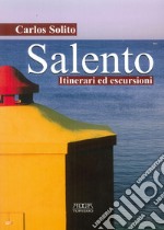 Salento. Itinerari ed escursioni