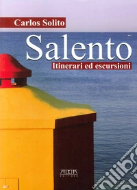 Salento. Itinerari ed escursioni