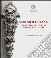 Bari mirattiana. I portoni dell'Ottocento e del primo Novecento. Catalogo della mostra (Bari, 15-30 aprile 2013) libro