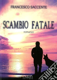 Scambio fatale