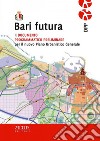 Bari futura. Il documento programmatico preliminare per il nuovo piano urbanistico libro