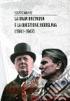 La Gran Bretagna e la questione Jugoslava (1941-1947) libro