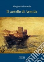 Il castello di Armida. Una storia del castello di Trani e del suo fantasma