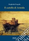 Il castello di Armida. Una storia del castello di Trani e del suo fantasma libro