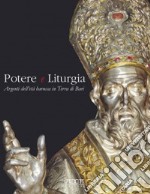 Potere e liturgia. Argenti dell'età barocca in Terra di Bari. Ediz. illustrata libro