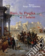 Bari, la Puglia e l'Islam libro