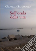 Sull'onda della vita libro