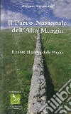 Il parco nazionale dell'alta Murgia. Il cuore di pietra della Puglia libro