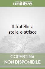 Il fratello a stelle e strisce libro